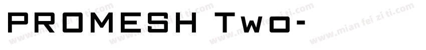 PROMESH Two字体转换